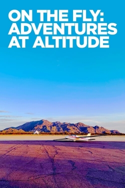 On The Fly: Adventures at Altitude-free