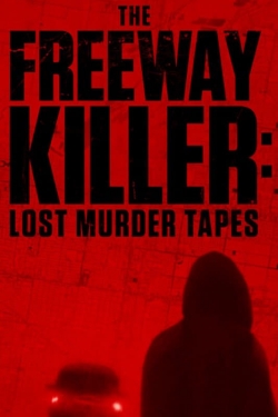 The Freeway Killer: Lost Murder Tapes-free