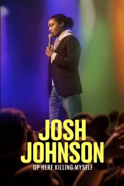 Josh Johnson: Up Here Killing Myself-free