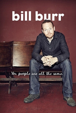 Bill Burr: You People Are All The Same-free