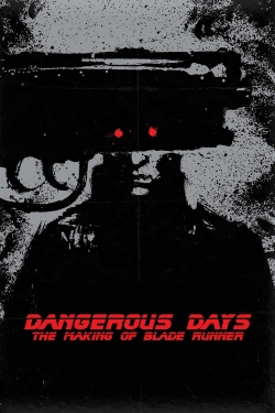 Dangerous Days: Making 'Blade Runner'-free