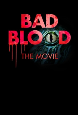 Bad Blood: The Movie-free