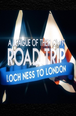 A League Of Their Own UK Road Trip:Loch Ness To London-free