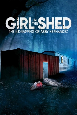 Girl in the Shed: The Kidnapping of Abby Hernandez-free