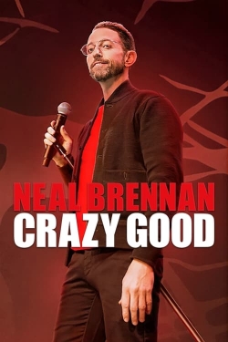 Neal Brennan: Crazy Good-free