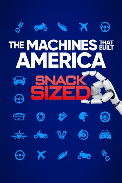 The Machines That Built America: Snack Sized-free