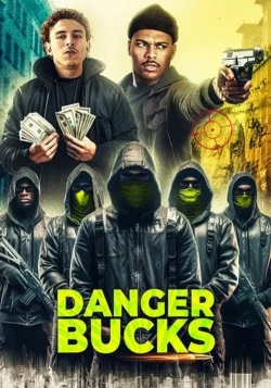 Danger Bucks the movie-free