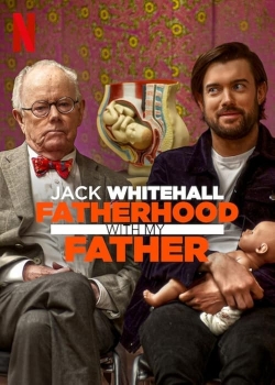 Jack Whitehall: Fatherhood with My Father-free