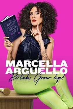 Marcella Arguello: Bitch, Grow Up!-free