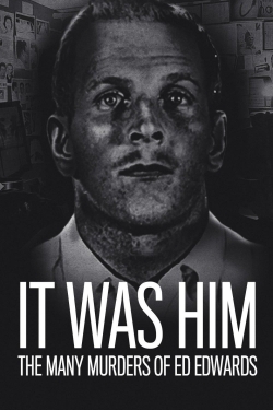 It Was Him: The Many Murders of Ed Edwards-free