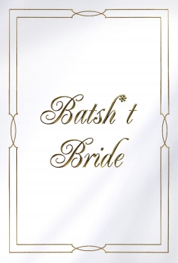 Batsh*t Bride-free