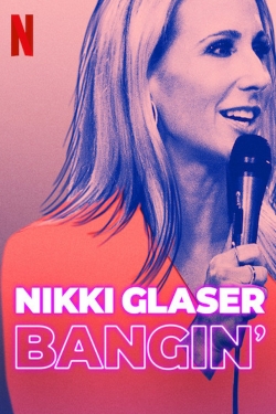 Nikki Glaser: Bangin'-free