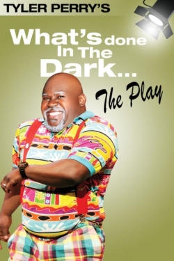 Tyler Perry's What's Done In The Dark - The Play-free