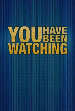 You Have Been Watching-free