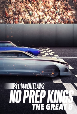 Street Outlaws: No Prep Kings: The Great 8-free